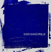 Every Shade of Blue Vinyl - CLEAR Vinyl